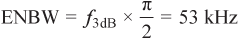 要將3 dB帶寬轉(zhuǎn)換為單極點(diǎn)系統(tǒng)中的ENBW，須乘以π/2：